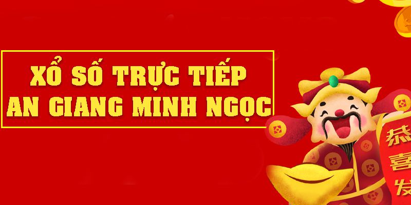 xo-so-truc-tiep-an-giang-minh-ngoc-1