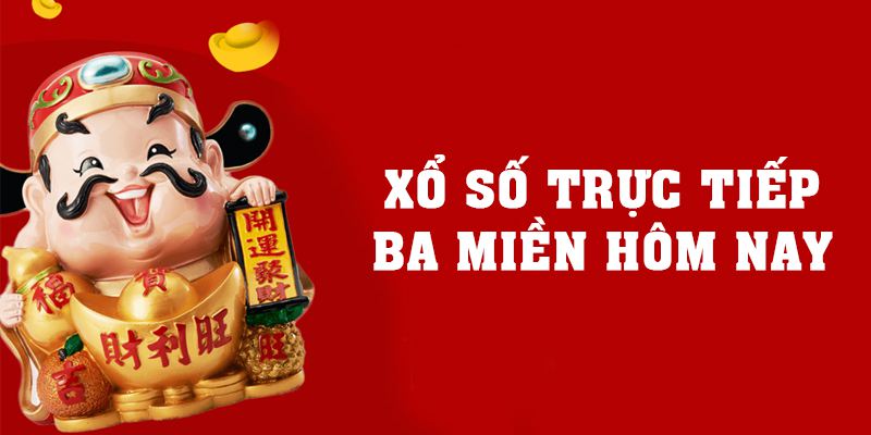 Xổ Số Trực Tiếp Ba Miền Hôm Nay Chính Xác 2023